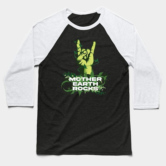 Mother Earth Rocks Baseball T-Shirt by Brash Ideas